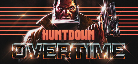 《暴徒猎手：超时/HUNTDOWN: OVERTIME》特别好评/解压可玩/免安装中文版